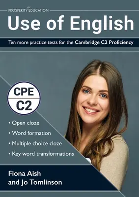 Usage de l'anglais : Dix tests pratiques supplémentaires pour le Cambridge C2 Proficiency : 10 tests pratiques sur l'utilisation de l'anglais dans le style de l'exa... - Use of English: Ten more practice tests for the Cambridge C2 Proficiency: 10 Use of English practice tests in the style of the CPE exa