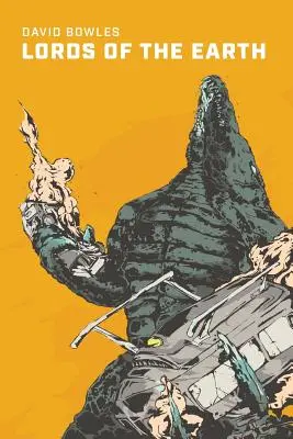 Les Seigneurs de la Terre : Un roman sur les Kaiju - Lords Of The Earth: A Kaiju Novel