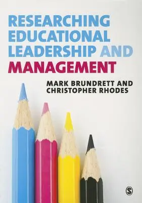 Recherche sur la direction et la gestion de l'éducation : Méthodes et approches - Researching Educational Leadership and Management: Methods and Approaches