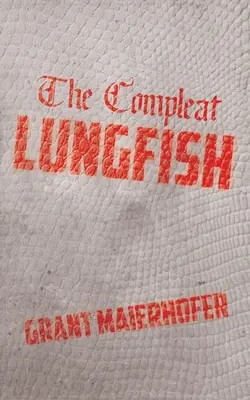 Le dipneuste complet - The Compleat Lungfish