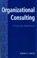 Conseil en organisation - Une approche Gestalt - Organizational Consulting - A Gestalt Approach