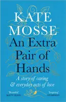 Extra Pair of Hands - Une histoire de soins et d'amour au quotidien - Extra Pair of Hands - A story of caring and everyday acts of love