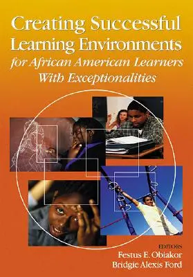 Créer des environnements d'apprentissage réussis pour les apprenants afro-américains en difficulté - Creating Successful Learning Environments for African American Learners with Exceptionalities