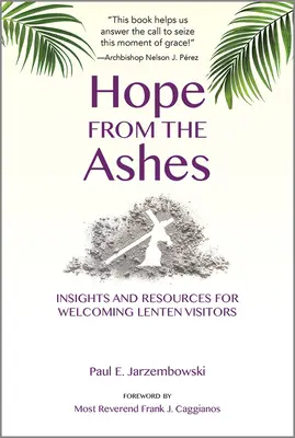 L'espoir renaît des cendres : Perspectives et ressources pour l'accueil des visiteurs du Carême - Hope from the Ashes: Insights and Resources for Welcoming Lenten Visitors