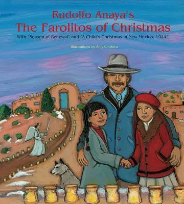 Les Farolitos de Noël de Rudolfo Anaya : La saison du renouveau et le Noël d'un enfant au Nouveau-Mexique, 1944 - Rudolfo Anaya's the Farolitos of Christmas: With Season of Renewal and a Child's Christmas in New Mexico, 1944