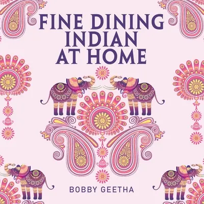 La cuisine indienne à domicile - Fine Dining Indian at Home