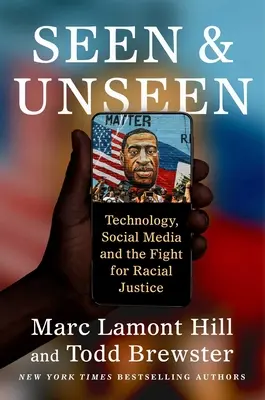 Vu et non vu : Technologie, médias sociaux et lutte pour la justice raciale - Seen and Unseen: Technology, Social Media, and the Fight for Racial Justice