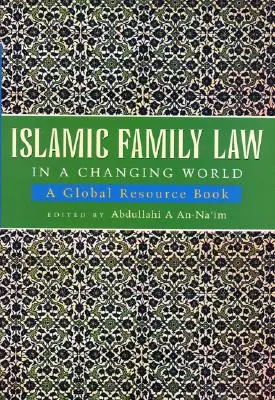 Le droit islamique de la famille dans un monde en mutation - Islamic Family Law in a Changing World