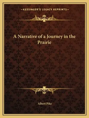 Récit d'un voyage dans la prairie - A Narrative of a Journey in the Prairie
