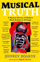 Musical Truth - Un voyage musical à travers la Grande-Bretagne noire moderne - Musical Truth - A Musical Journey Through Modern Black Britain