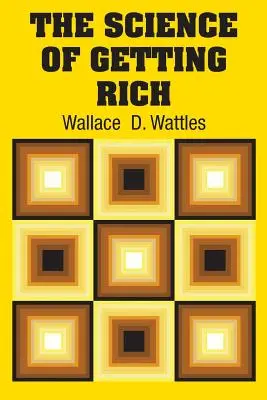 La science pour devenir riche - The Science of Getting Rich