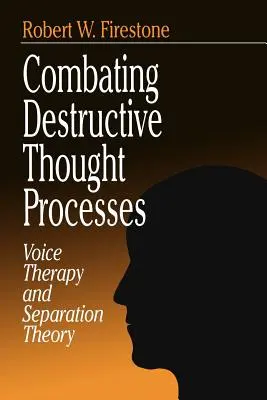 Combattre les processus de pensée destructeurs : Thérapie vocale et théorie de la séparation - Combating Destructive Thought Processes: Voice Therapy and Separation Theory