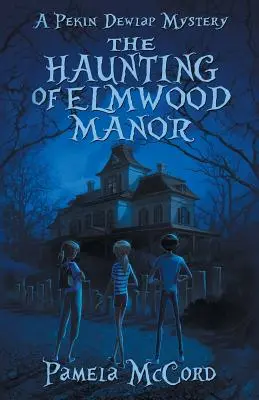 La hantise du manoir Elmwood : Un mystère de Pekin Dewlap - The Haunting of Elmwood Manor: A Pekin Dewlap Mystery