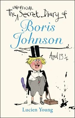 Journal secret de Boris Johnson âgé de 131/4 ans - Secret Diary of Boris Johnson Aged 131/4