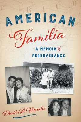 American Familia : Un mémoire de persévérance - American Familia: A Memoir of Perseverance