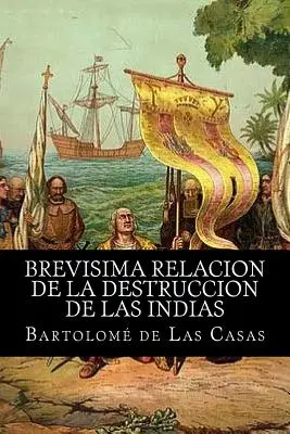 Brevisima relacion de la destruccion de las indias