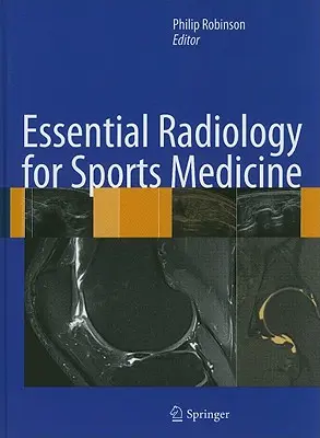 Radiologie essentielle pour la médecine sportive - Essential Radiology for Sports Medicine