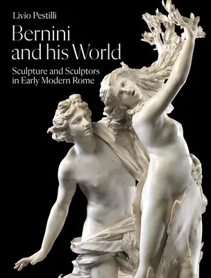 Le Bernin et son monde : La sculpture et les sculpteurs dans la Rome du début des temps modernes - Bernini and His World: Sculpture and Sculptors in Early Modern Rome