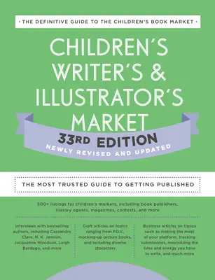 Children's Writer's & Illustrator's Market 33e édition : Le guide le plus fiable pour être publié - Children's Writer's & Illustrator's Market 33rd Edition: The Most Trusted Guide to Getting Published