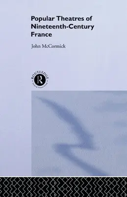 Les théâtres populaires de la France du XIXe siècle - Popular Theatres of Nineteenth Century France