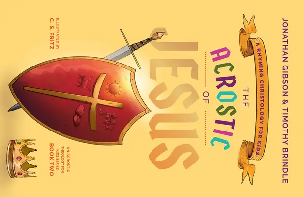 L'acrostiche de Jésus : Une christologie en rimes pour les enfants - The Acrostic of Jesus: A Rhyming Christology for Kids