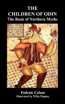 Les enfants d'Odin, le livre des mythes du Nord (édition illustrée) - The Children of Odin the Book of Northern Myths (Illustrated Edition)