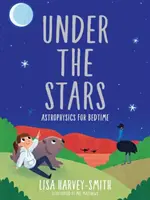 Sous les étoiles : L'astrophysique à l'heure du coucher - Under the Stars: Astrophysics for Bedtime