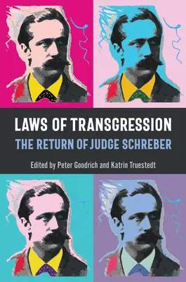 Les lois de la transgression : Le retour du juge Schreber - Laws of Transgression: The Return of Judge Schreber