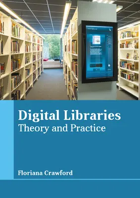 Bibliothèques numériques : Théorie et pratique - Digital Libraries: Theory and Practice