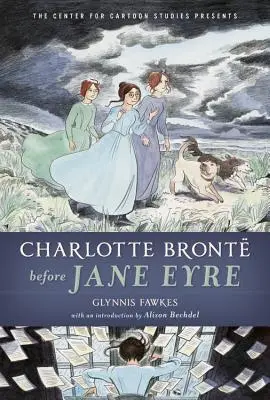 Charlotte Bront avant Jane Eyre - Charlotte Bront Before Jane Eyre