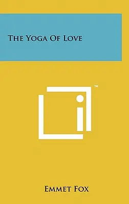 Le yoga de l'amour - The Yoga Of Love