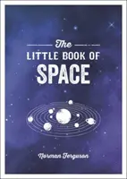 Le petit livre de l'espace - Une introduction au système solaire et au-delà - Little Book of Space - An Introduction to the Solar System and Beyond