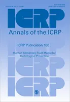 Publication 100 de la CIPR - Modèle du tube digestif humain pour la radioprotection - ICRP Publication 100 - Human Alimentary Tract Model for Radiological Protection