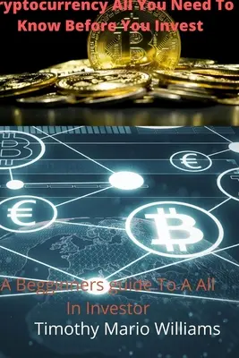 Cryptocurrency What It Is Why You Need It (Les crypto-monnaies, ce que c'est et pourquoi vous en avez besoin) - Cryptocurrency What It Is Why You Need It