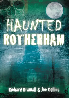 Rotherham hanté - Haunted Rotherham