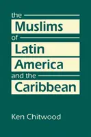 Musulmans d'Amérique latine et des Caraïbes - Muslims of Latin America and the Caribbean