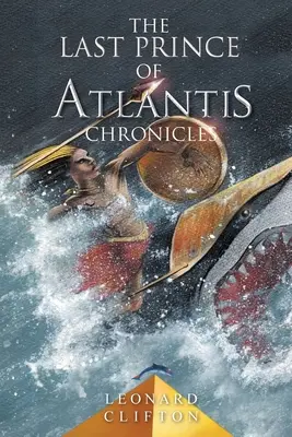 Le dernier prince des chroniques de l'Atlantide Livre I - The Last Prince of Atlantis Chronicles Book I