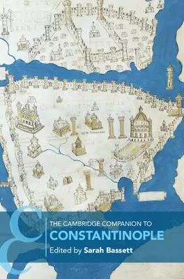 Le Cambridge Companion à Constantinople - The Cambridge Companion to Constantinople