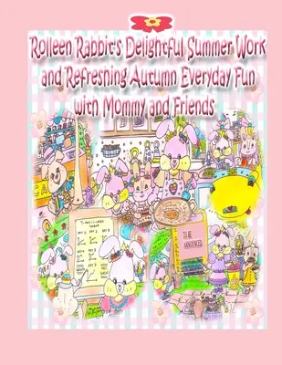 Le travail d'été de Rolleen Rabbit et les plaisirs de l'automne avec maman et ses amis - Rolleen Rabbit's Delightful Summer Work and Refreshing Autumn Everyday Fun with Mommy and Friends