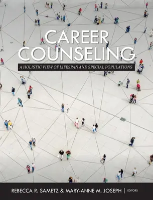 L'orientation professionnelle : Une vision holistique de la durée de vie et des populations spéciales - Career Counseling: A Holistic View of Lifespan and Special Populations