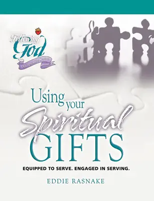 Utiliser ses dons spirituels : Équipés pour servir. Engagés dans le service. - Using Your Spiritual Gifts: Equipped to Serve. Engaged in Serving.