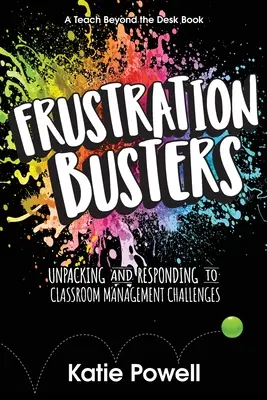 Frustration Busters : Décortiquer les défis de la gestion de classe et y répondre - Frustration Busters: Unpacking and Responding to Classroom Management Challenges