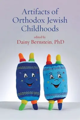 Artefacts de l'enfance juive orthodoxe : Essais personnels et critiques - Artifacts of Orthodox Jewish Childhoods: Personal and Critical Essays