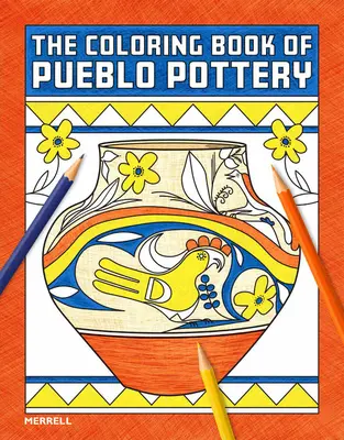 Le livre de coloriage de la poterie pueblo - The Coloring Book of Pueblo Pottery