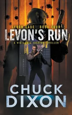 Levon's Run : Un thriller sur la justice vigilante - Levon's Run: A Vigilante Justice Thriller