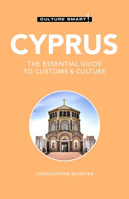 Chypre - Culture Smart ! Le guide essentiel des coutumes et de la culture - Cyprus - Culture Smart!: The Essential Guide to Customs & Culture