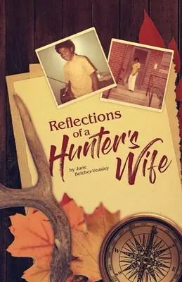 Réflexions d'une femme de chasseur - Reflections Of A Hunter's Wife