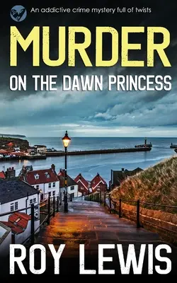 MURDER ON THE DAWN PRINCESS (Meurtre sur la princesse de l'aube) : une énigme policière pleine de rebondissements qui crée une dépendance. - MURDER ON THE DAWN PRINCESS an addictive crime mystery full of twists