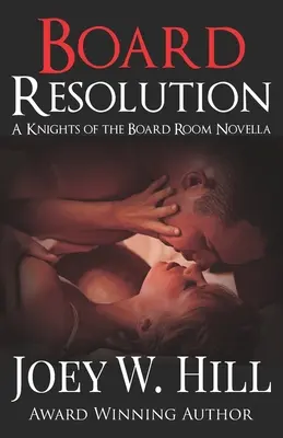 Board Resolution : Une Novella des Chevaliers de la Salle du Conseil - Board Resolution: A Knights of the Board Room Novella