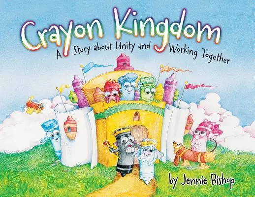 Le Royaume des Crayons : Une histoire sur l'unité - The Crayon Kingdom: A Story about Unity